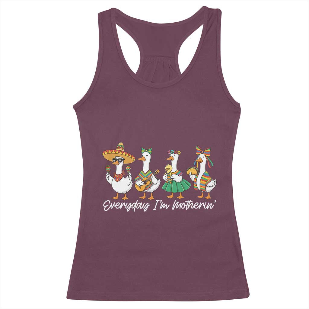 Everyday I'm Motherin Racerback Tank Top Cinco De Mayo Silly Goose Fiesta TS14 Maroon Print Your Wear