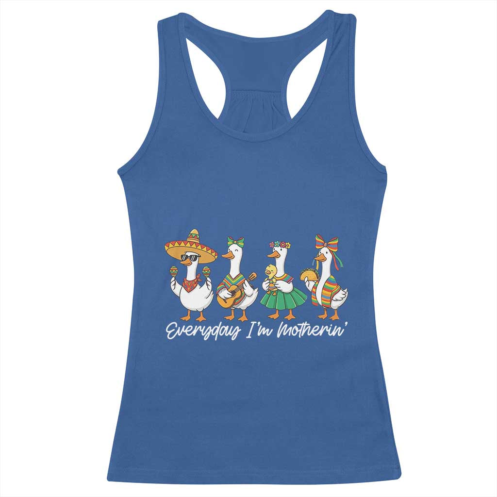 Everyday I'm Motherin Racerback Tank Top Cinco De Mayo Silly Goose Fiesta TS14 Royal Blue Print Your Wear