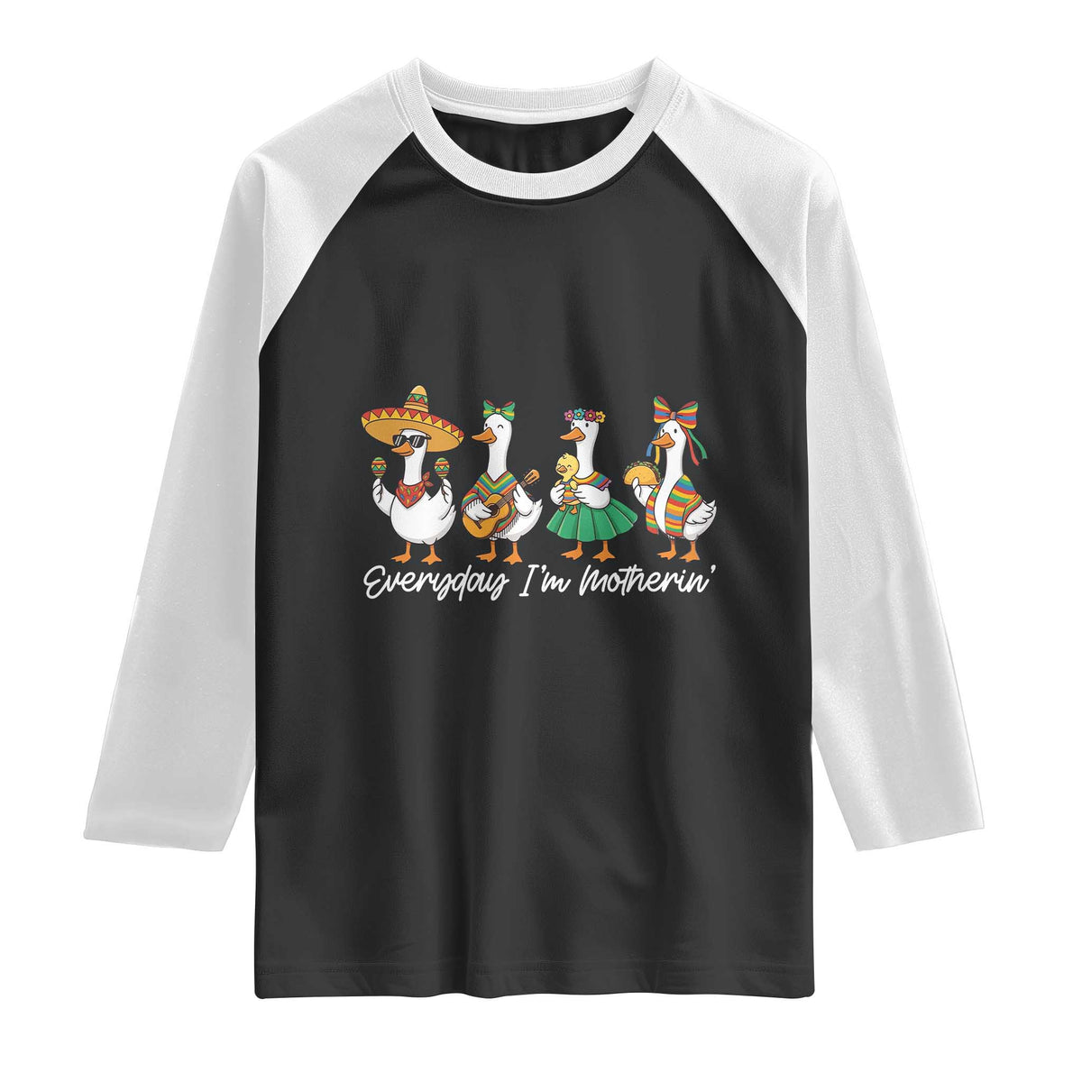 Everyday I'm Motherin Raglan Shirt Cinco De Mayo Silly Goose Fiesta TS14 Black White Print Your Wear