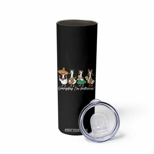 Everyday I'm Motherin Skinny Tumbler Cinco De Mayo Silly Goose Fiesta TS14 Print Your Wear