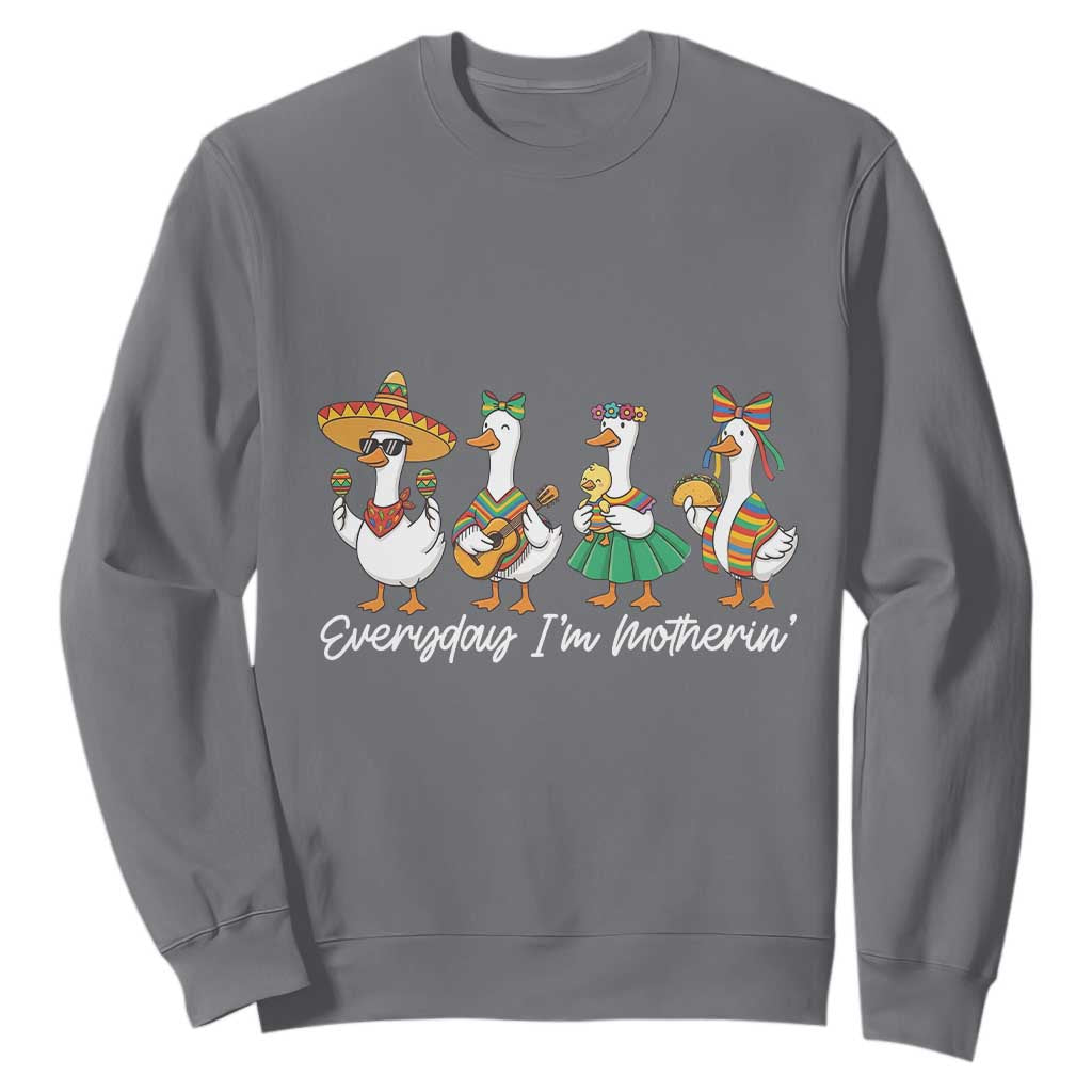 Everyday I'm Motherin Sweatshirt Cinco De Mayo Silly Goose Fiesta TS14 Charcoal Print Your Wear
