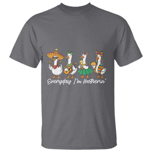 Everyday I'm Motherin T Shirt Cinco De Mayo Silly Goose Fiesta TS14 Charcoal Print Your Wear