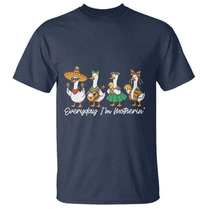 Everyday I'm Motherin T Shirt Cinco De Mayo Silly Goose Fiesta TS14 Navy Print Your Wear