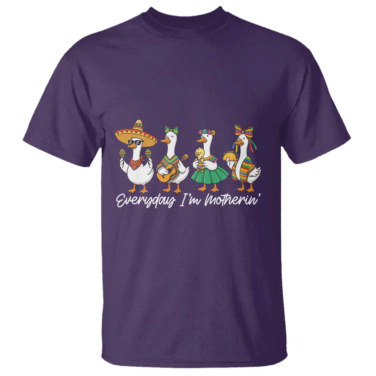 Everyday I'm Motherin T Shirt Cinco De Mayo Silly Goose Fiesta TS14 Purple Print Your Wear