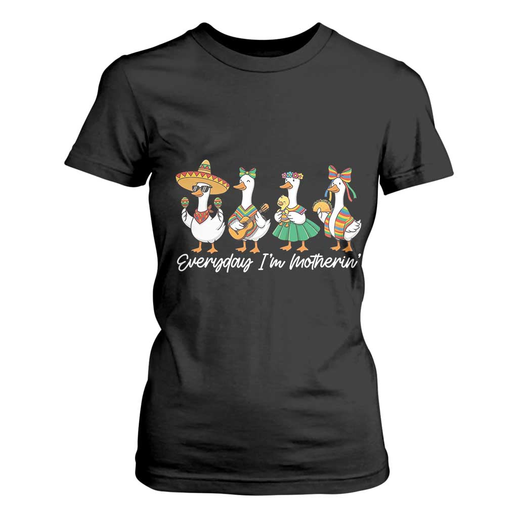 Everyday I'm Motherin T Shirt For Women Cinco De Mayo Silly Goose Fiesta TS14 Black Print Your Wear