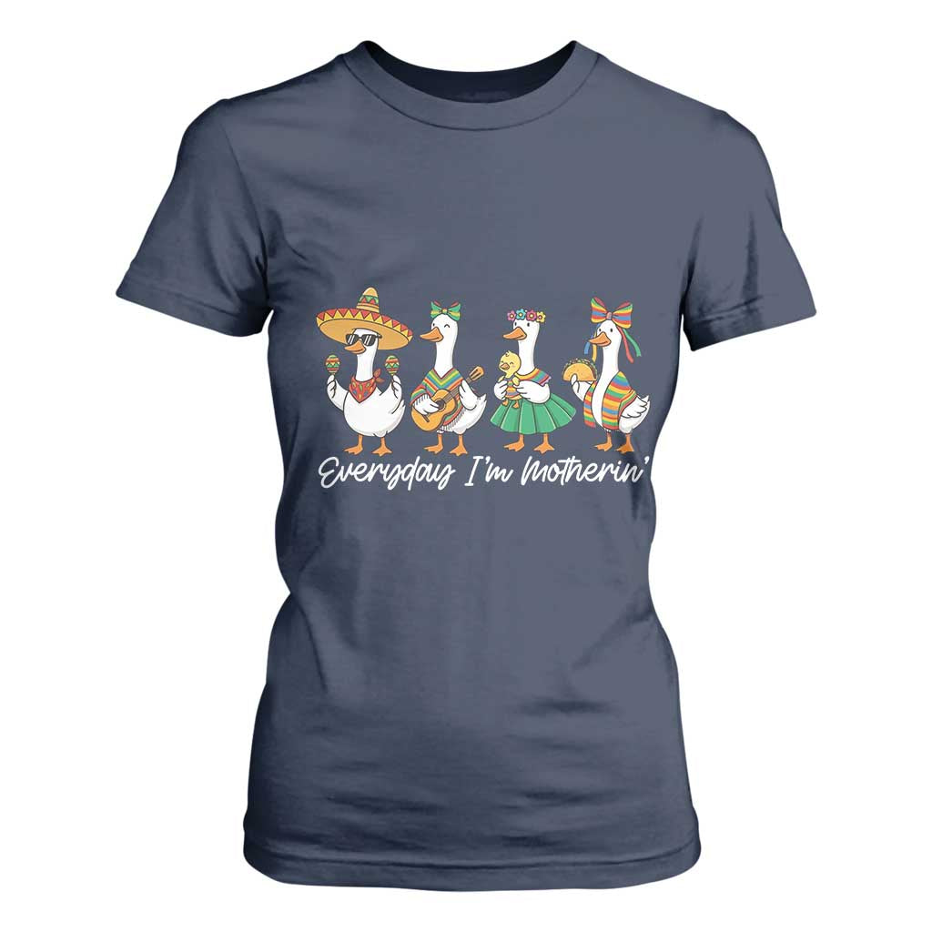 Everyday I'm Motherin T Shirt For Women Cinco De Mayo Silly Goose Fiesta TS14 Navy Print Your Wear