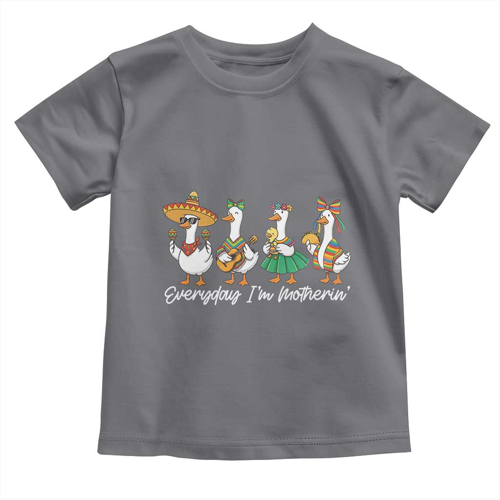 Everyday I'm Motherin Toddler T Shirt Cinco De Mayo Silly Goose Fiesta TS14 Charcoal Print Your Wear