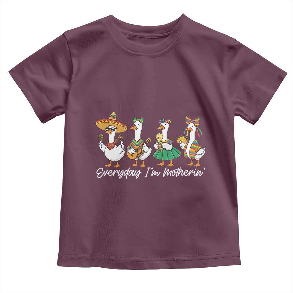 Everyday I'm Motherin Toddler T Shirt Cinco De Mayo Silly Goose Fiesta TS14 Maroon Print Your Wear