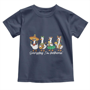 Everyday I'm Motherin Toddler T Shirt Cinco De Mayo Silly Goose Fiesta TS14 Navy Print Your Wear
