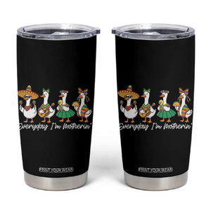 Everyday I'm Motherin Tumbler Cup Cinco De Mayo Silly Goose Fiesta TS14 Black Print Your Wear