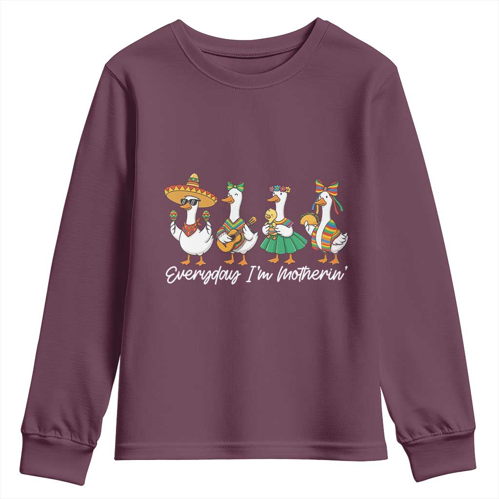 Everyday I'm Motherin Youth Sweatshirt Cinco De Mayo Silly Goose Fiesta TS14 Maroon Print Your Wear