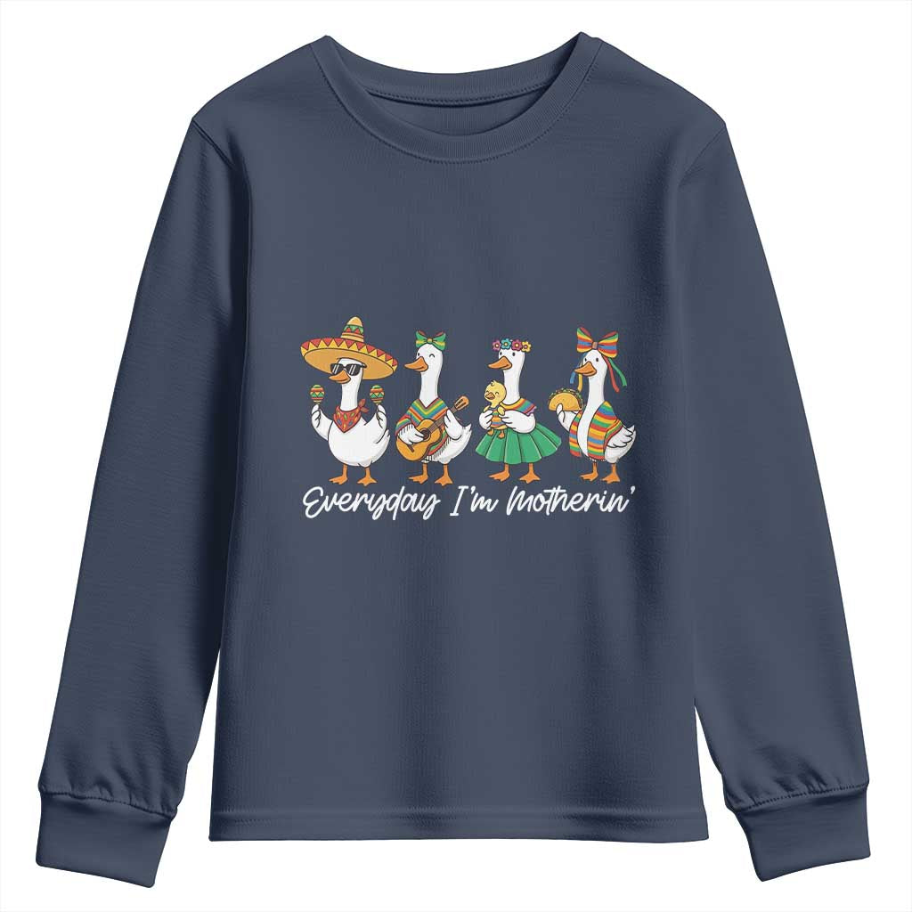 Everyday I'm Motherin Youth Sweatshirt Cinco De Mayo Silly Goose Fiesta TS14 Navy Print Your Wear