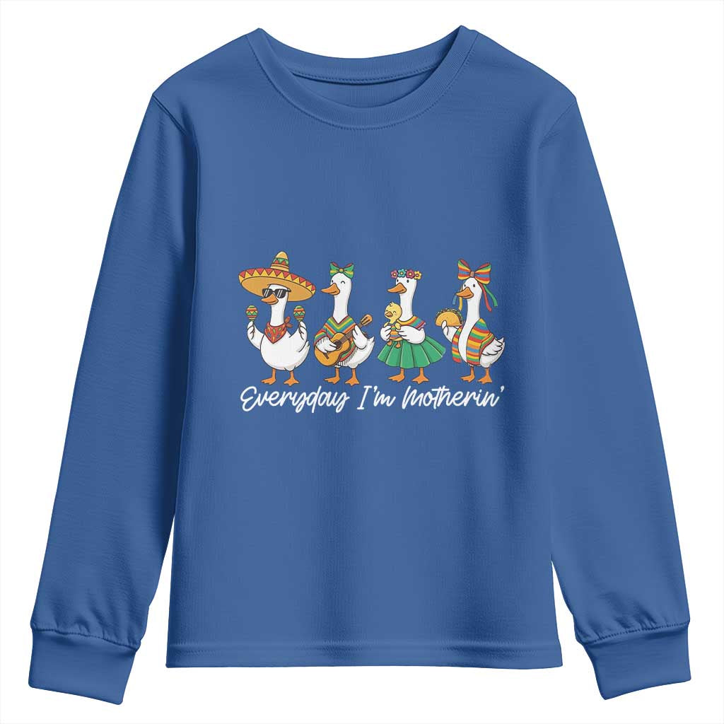 Everyday I'm Motherin Youth Sweatshirt Cinco De Mayo Silly Goose Fiesta TS14 Royal Blue Print Your Wear