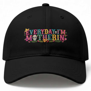 Every Day I'm Motherin Baseball Cap Cinco De Mayo Mexican Mom Gift TS14 Print Your Wear