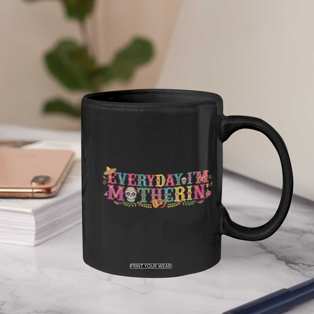Every Day I'm Motherin Coffee Mug Cinco De Mayo Mexican Mom Gift TS14 Print Your Wear