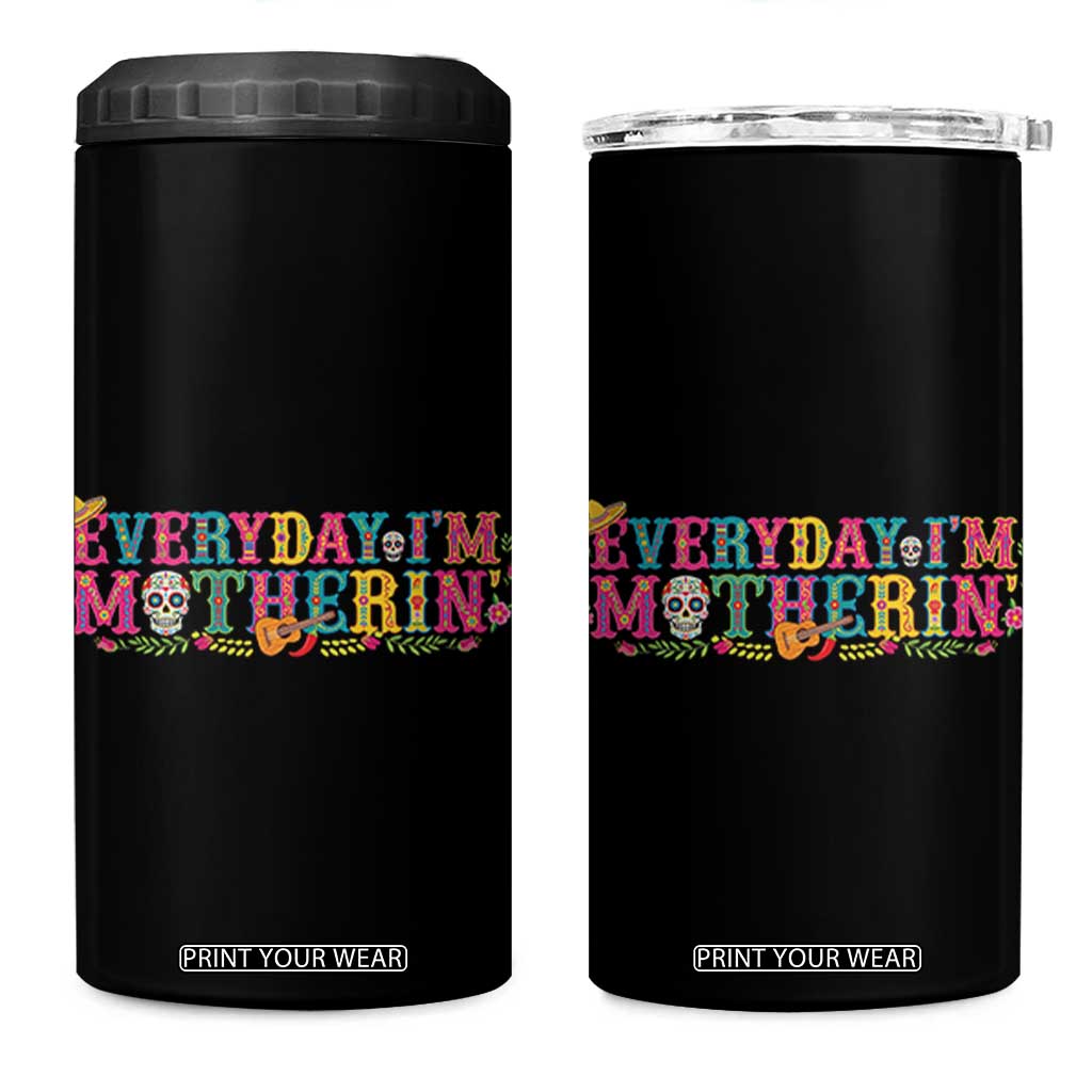 Every Day I'm Motherin 4 in 1 Can Cooler Tumbler Cinco De Mayo Mexican Mom Gift TS14 One Size: 16 oz Black Print Your Wear
