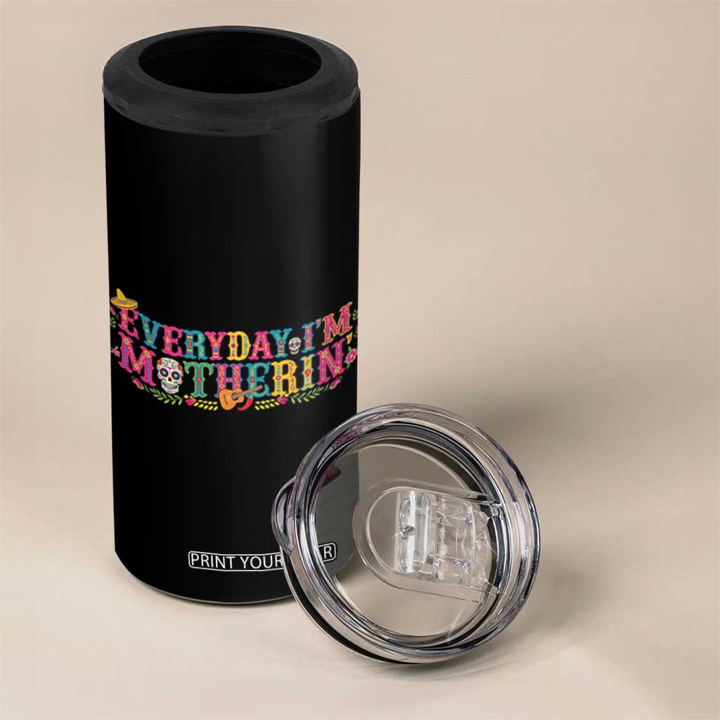Every Day I'm Motherin 4 in 1 Can Cooler Tumbler Cinco De Mayo Mexican Mom Gift TS14 Print Your Wear
