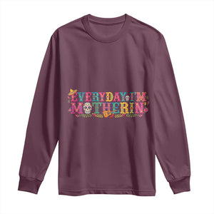 Every Day I'm Motherin Long Sleeve Shirt Cinco De Mayo Mexican Mom Gift TS14 Maroon Print Your Wear