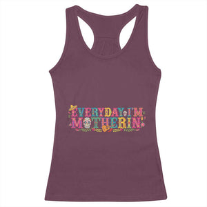 Every Day I'm Motherin Racerback Tank Top Cinco De Mayo Mexican Mom Gift TS14 Maroon Print Your Wear