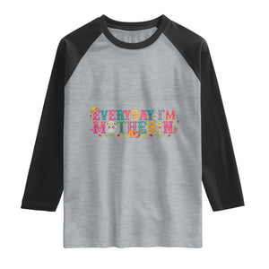Every Day I'm Motherin Raglan Shirt Cinco De Mayo Mexican Mom Gift TS14 Heather Gray Black Print Your Wear