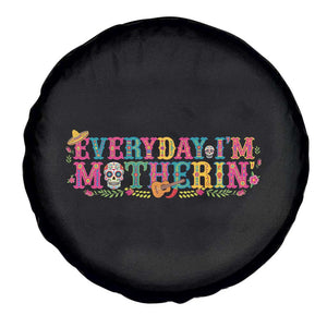Every Day I'm Motherin Spare Tire Cover Cinco De Mayo Mexican Mom Gift TS14 Print Your Wear