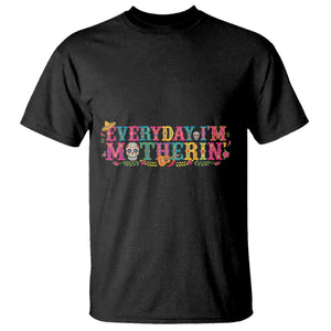Every Day I'm Motherin T Shirt Cinco De Mayo Mexican Mom Gift TS14 Black Print Your Wear