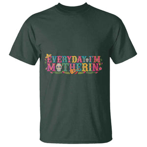 Every Day I'm Motherin T Shirt Cinco De Mayo Mexican Mom Gift TS14 Dark Forest Green Print Your Wear