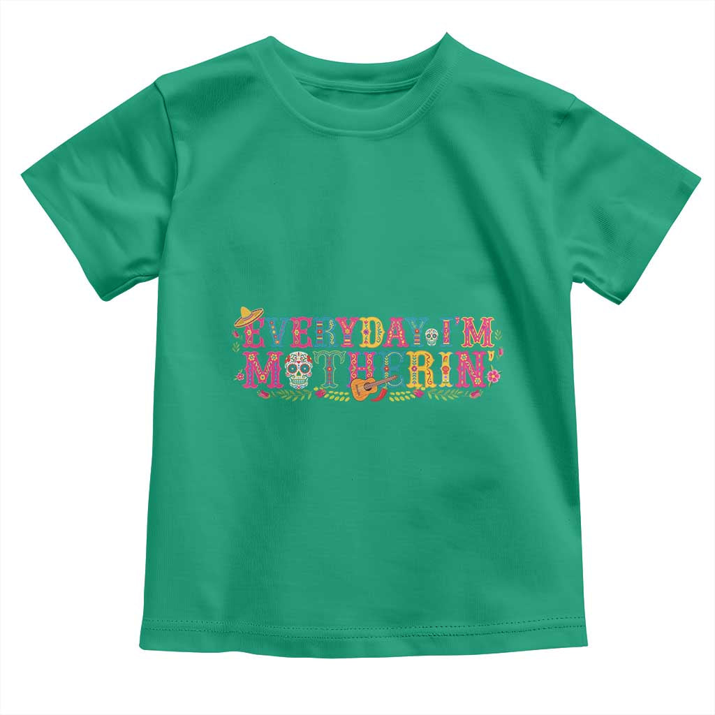 Every Day I'm Motherin Toddler T Shirt Cinco De Mayo Mexican Mom Gift TS14 Irish Green Print Your Wear
