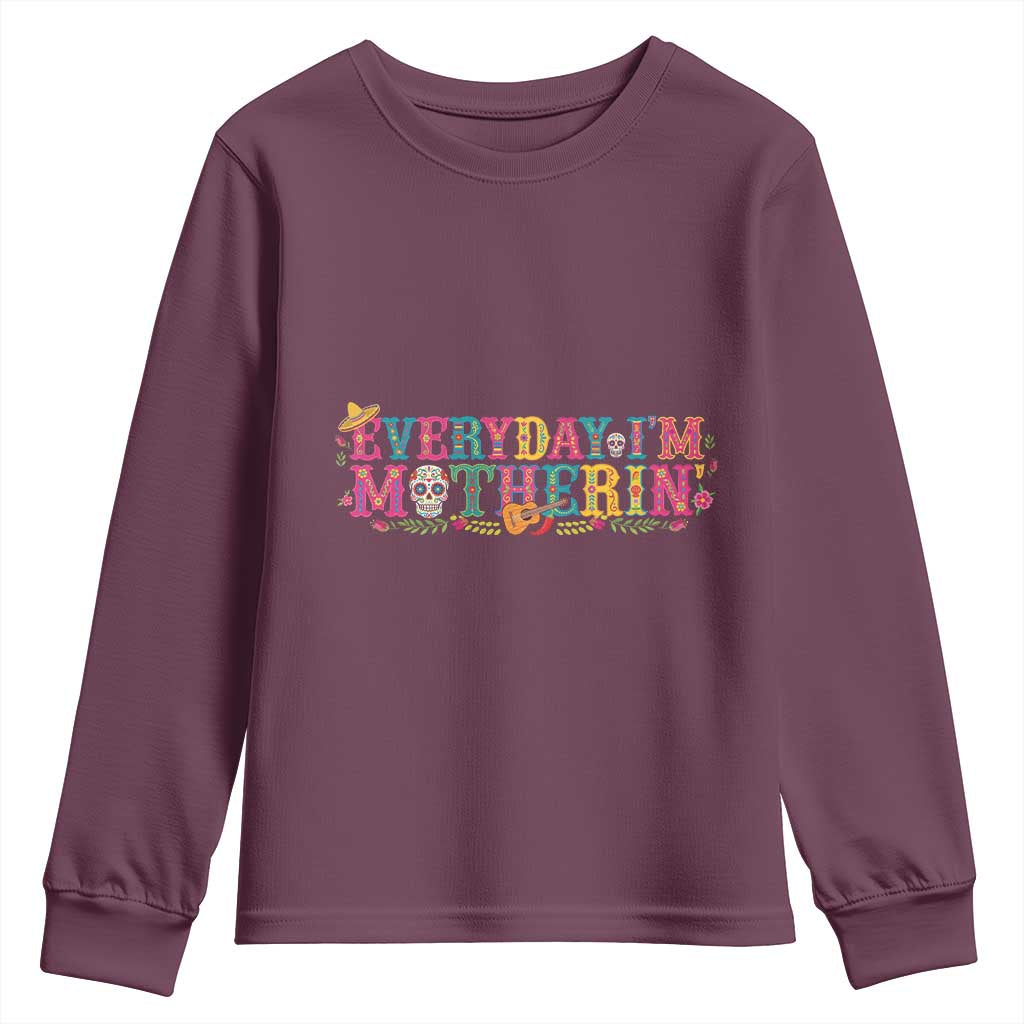 Every Day I'm Motherin Youth Sweatshirt Cinco De Mayo Mexican Mom Gift TS14 Maroon Print Your Wear