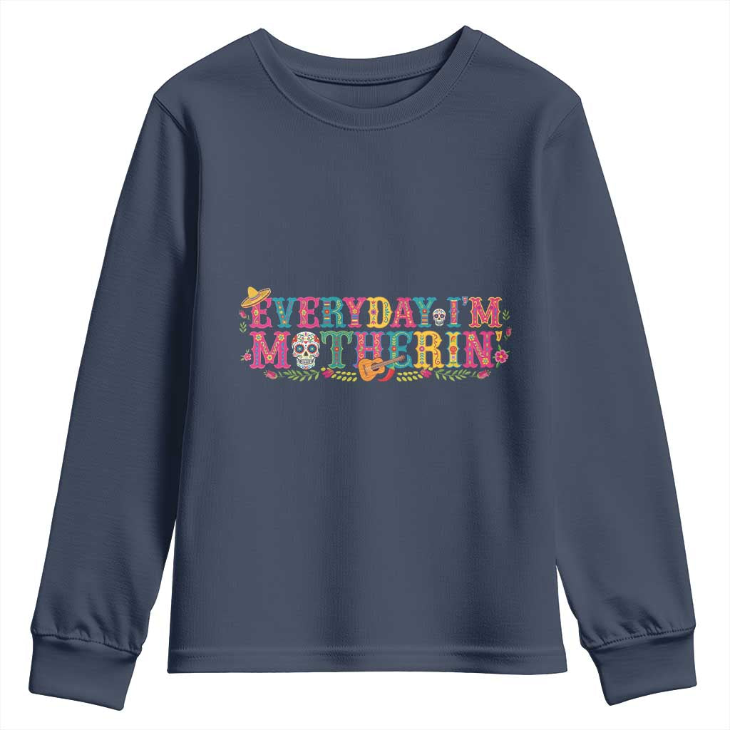 Every Day I'm Motherin Youth Sweatshirt Cinco De Mayo Mexican Mom Gift TS14 Navy Print Your Wear