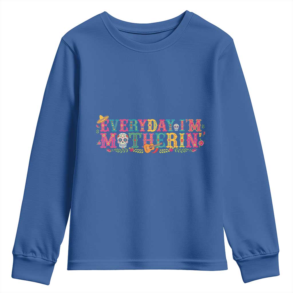 Every Day I'm Motherin Youth Sweatshirt Cinco De Mayo Mexican Mom Gift TS14 Royal Blue Print Your Wear