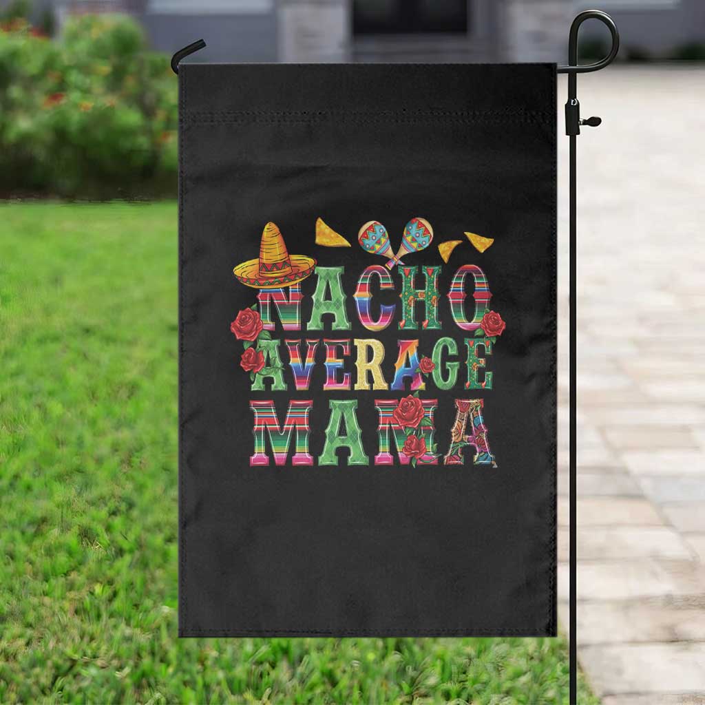 Nacho Average Mama Garden Flag Mexican Mama Cinco De Mayo Fiesta Mother's Day Gift TS14 Print Your Wear