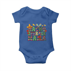 Nacho Average Mama Baby Onesie Mexican Mama Cinco De Mayo Fiesta Mother's Day Gift TS14 Royal Blue Print Your Wear