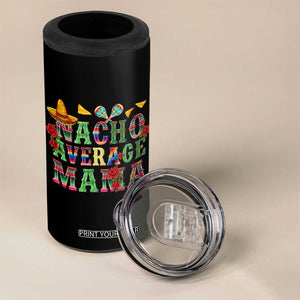 Nacho Average Mama 4 in 1 Can Cooler Tumbler Mexican Mama Cinco De Mayo Fiesta Mother's Day Gift TS14 Print Your Wear