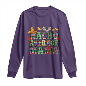 Nacho Average Mama Long Sleeve Shirt Mexican Mama Cinco De Mayo Fiesta Mother's Day Gift TS14 Purple Print Your Wear