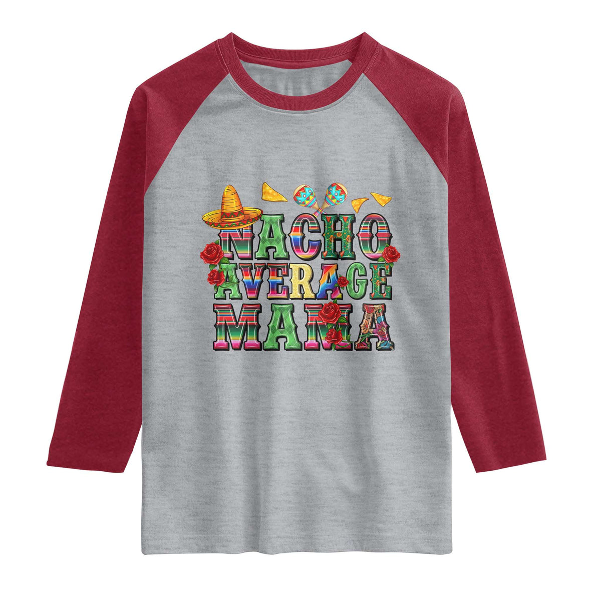 Nacho Average Mama Raglan Shirt Mexican Mama Cinco De Mayo Fiesta Mother's Day Gift TS14 Heather Gray Heather Red Print Your Wear