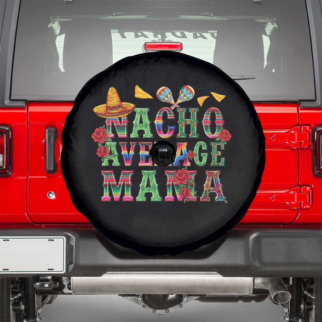Nacho Average Mama Spare Tire Cover Mexican Mama Cinco De Mayo Fiesta Mother's Day Gift TS14 Black Print Your Wear