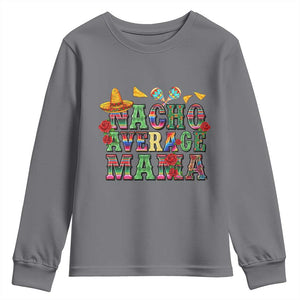 Nacho Average Mama Youth Sweatshirt Mexican Mama Cinco De Mayo Fiesta Mother's Day Gift TS14 Charcoal Print Your Wear