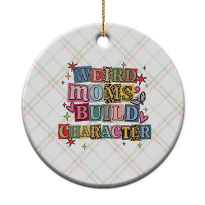 Weird Moms Build Character Ceramic Ornament Funny Mom Mother's Day TS14 1pc Christmas Plaid Print Your Wear