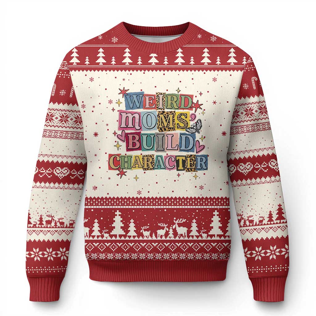 Weird Moms Build Character Ugly Christmas Sweater Funny Mom Mother's Day TS14 Beige Red Print Your Wear