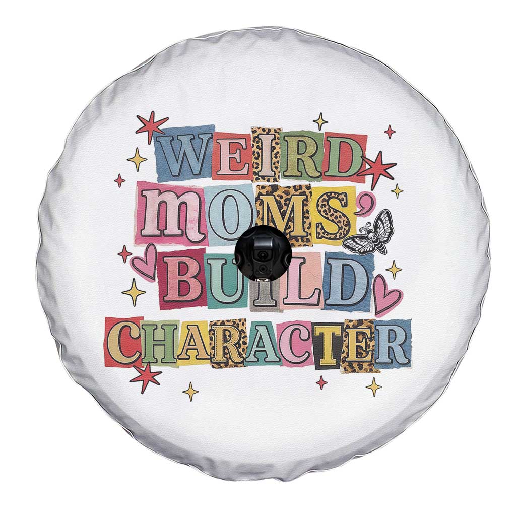 Weird Moms Build Character Spare Tire Cover Funny Mom Mother's Day TS14 Print Your Wear