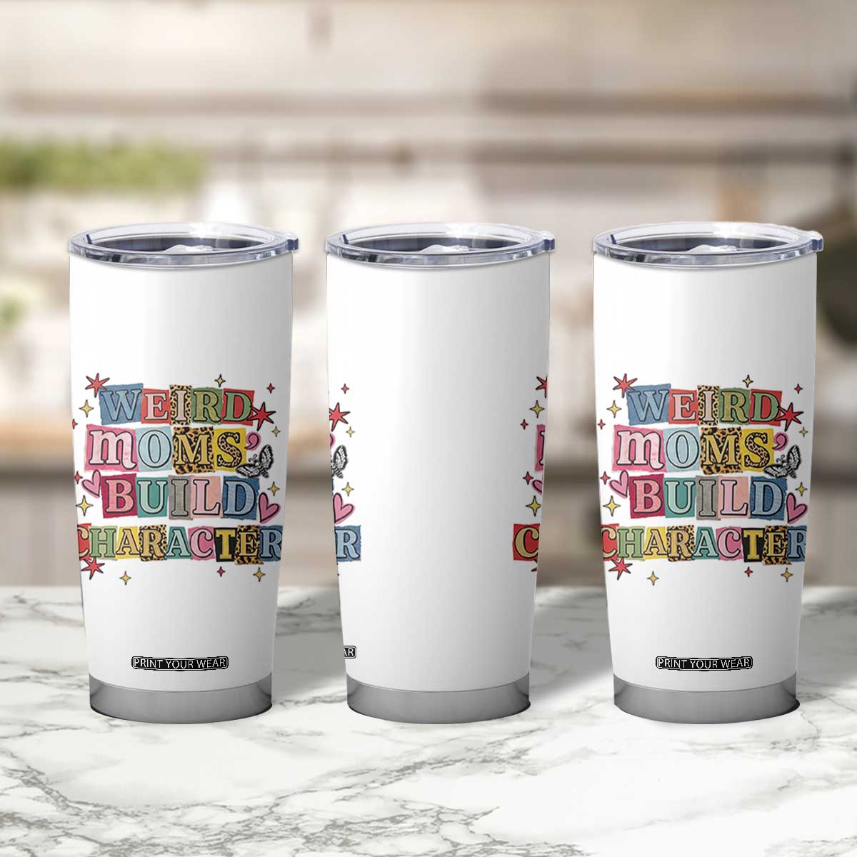 Weird Moms Build Character Tumbler Cup Funny Mom Mother's Day TS14 Print Your Wear