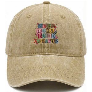 Weird Moms Build Character Washed Cotton Baseball Cap Funny Mom Mother's Day TS14 Print Your Wear
