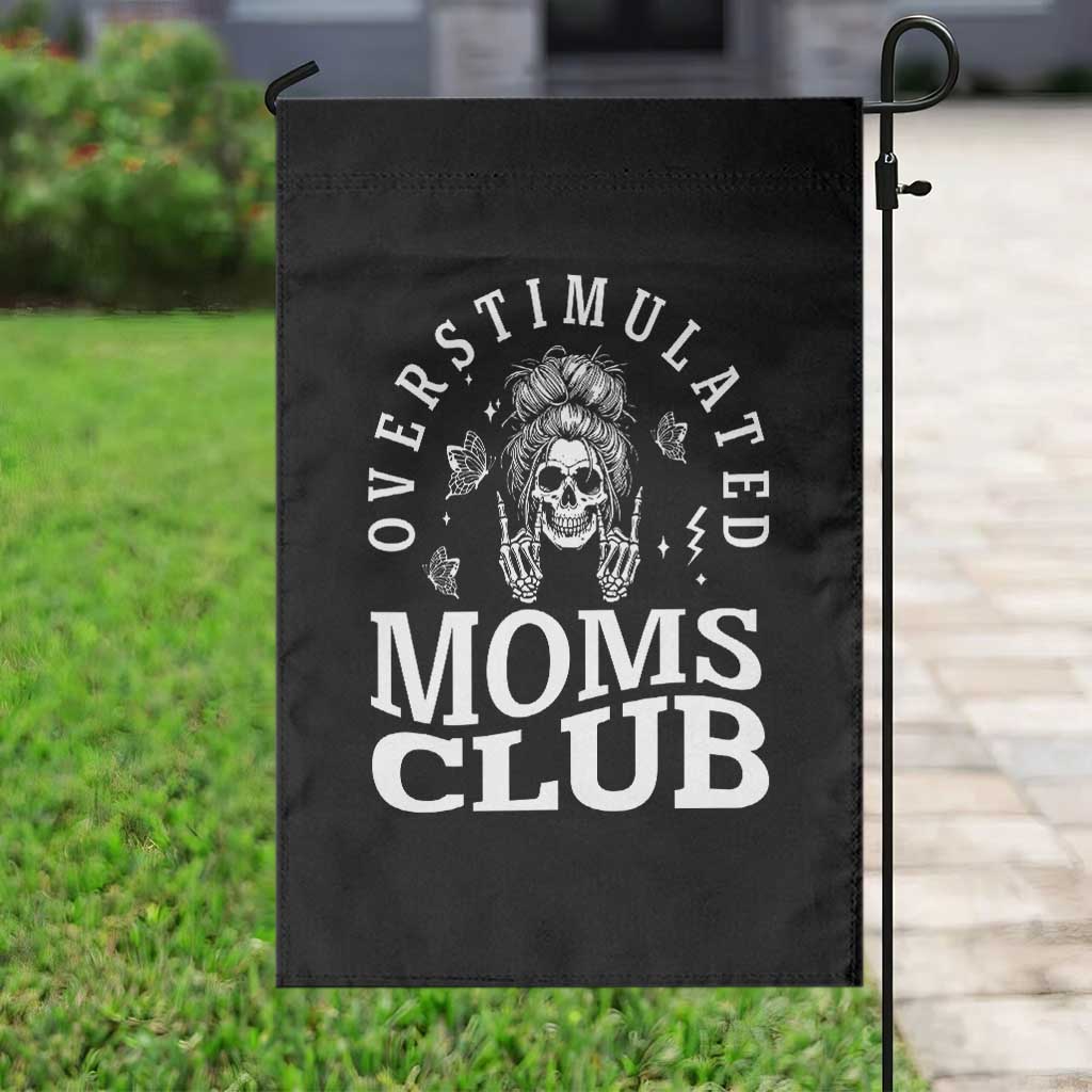 Overstimulated Moms Club Garden Flag Funny Skeleton Mom Mother's Day Gift TS14 Print Your Wear