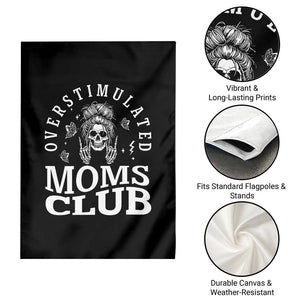 Overstimulated Moms Club Garden Flag Funny Skeleton Mom Mother's Day Gift TS14 Print Your Wear