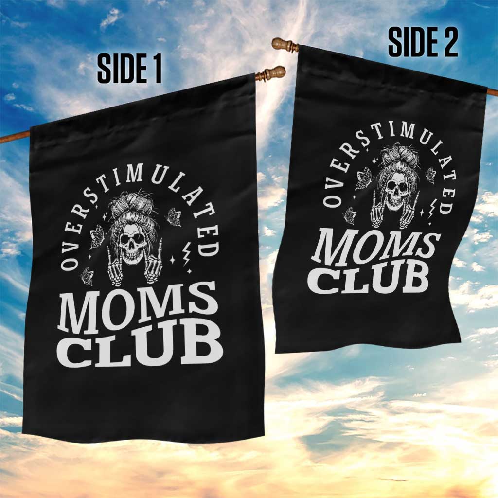 Overstimulated Moms Club Garden Flag Funny Skeleton Mom Mother's Day Gift TS14 Print Your Wear