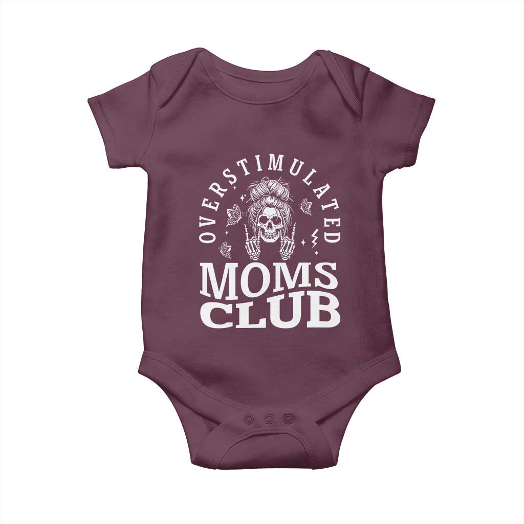 Overstimulated Moms Club Baby Onesie Funny Skeleton Mom Mother's Day Gift TS14 Maroon Print Your Wear