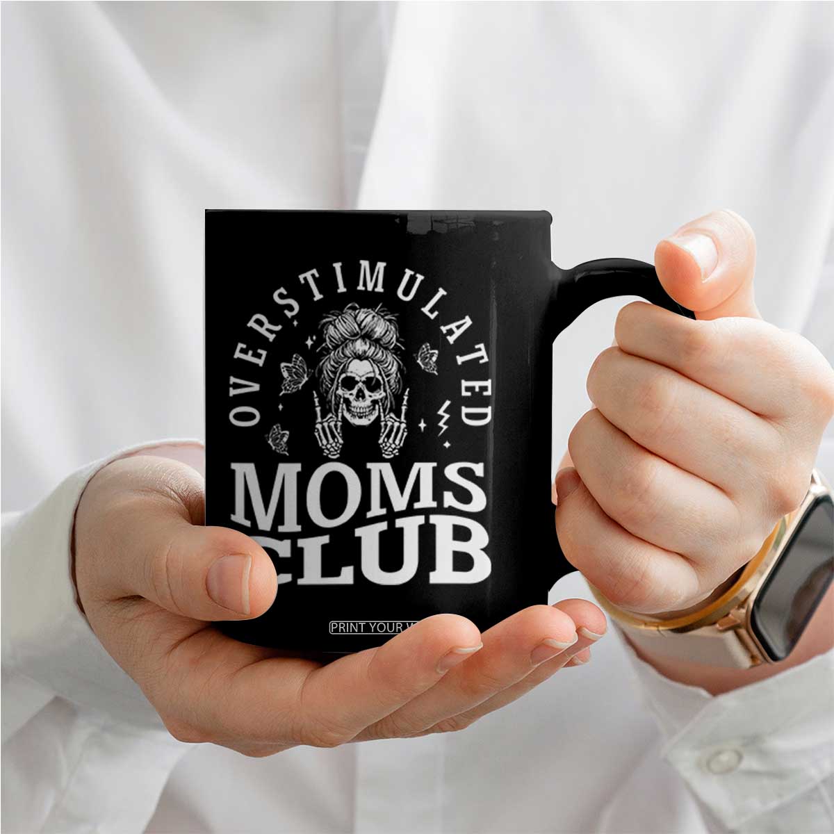 Overstimulated Moms Club Coffee Mug Funny Skeleton Mom Mother's Day Gift TS14 Print Your Wear