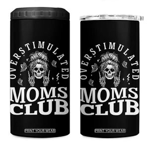Overstimulated Moms Club 4 in 1 Can Cooler Tumbler Funny Skeleton Mom Mother's Day Gift TS14 One Size: 16 oz Black Print Your Wear