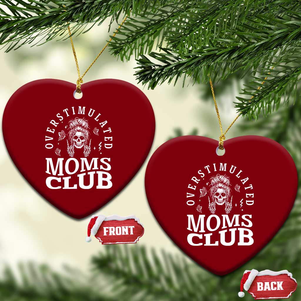 Overstimulated Moms Club Ceramic Ornament Funny Skeleton Mom Mother's Day Gift TS14 Print Your Wear